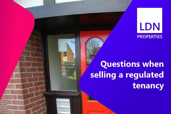 Questions when selling a regulated tenancy Questions when selling a regulated tenancy