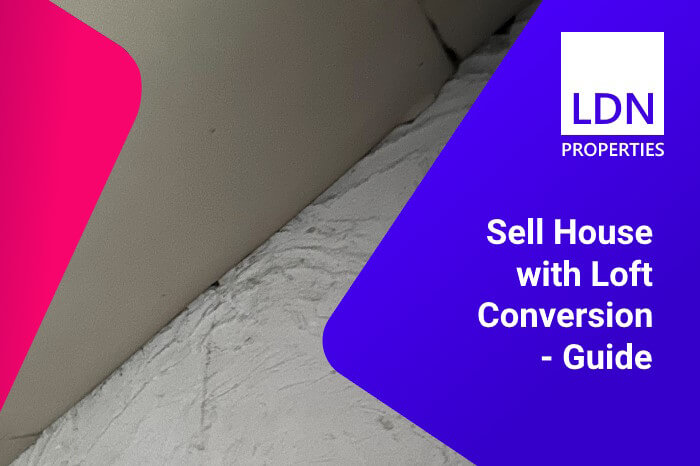 Selling house with loft conversion - guide Selling house with loft conversion
