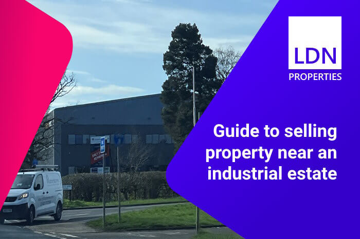 Selling property near industrial estate - guide Selling property near industrial estate