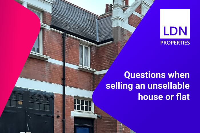 Questions when selling unsellable house or flat - section header Questions when selling unsellable house or flat