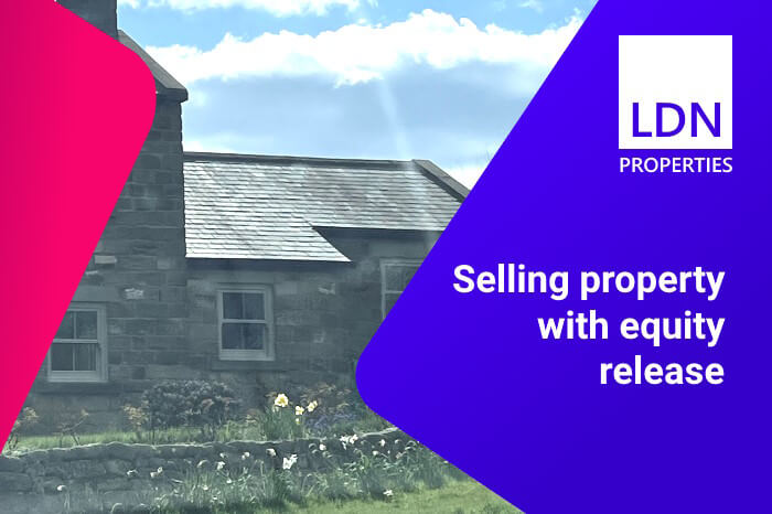 Selling property with equity release
