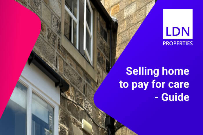 Selling home to pay for care - Guide