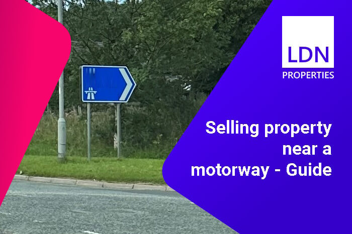 Selling property near a motorway- Guide Selling property near a motorway