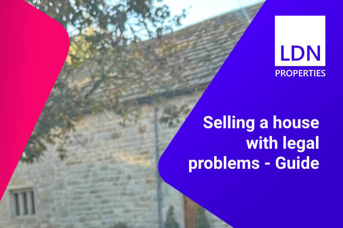 Guide to selling a house with legal problems Selling house with legal problems - Guide