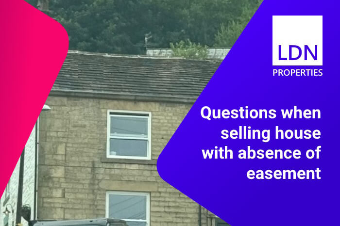 Questions when selling house with absence of easement- section header Questions when selling house with absence of easement
