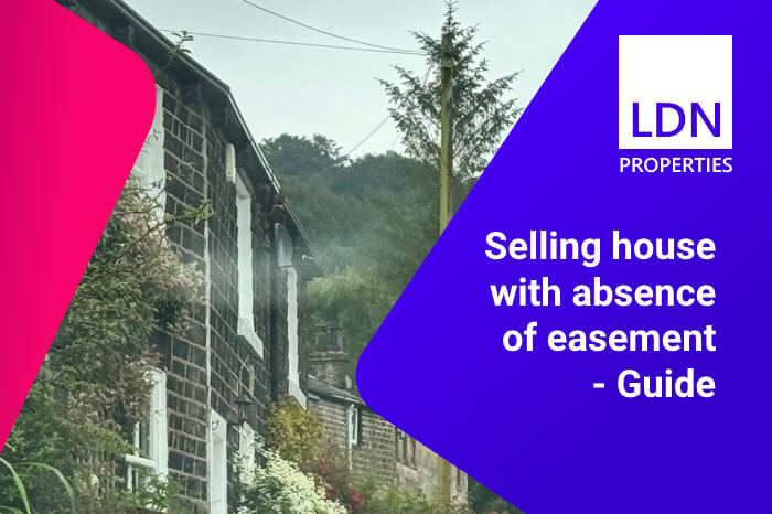 Selling house with absence of easement - Guide Guide to selling a house with an absence of easement