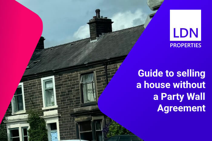Selling house without Party Wall Agreement - Guide Guide to selling a house without a Party Wall Agreement