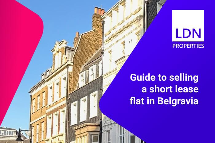 Guide to selling a short lease flat in Belgravia