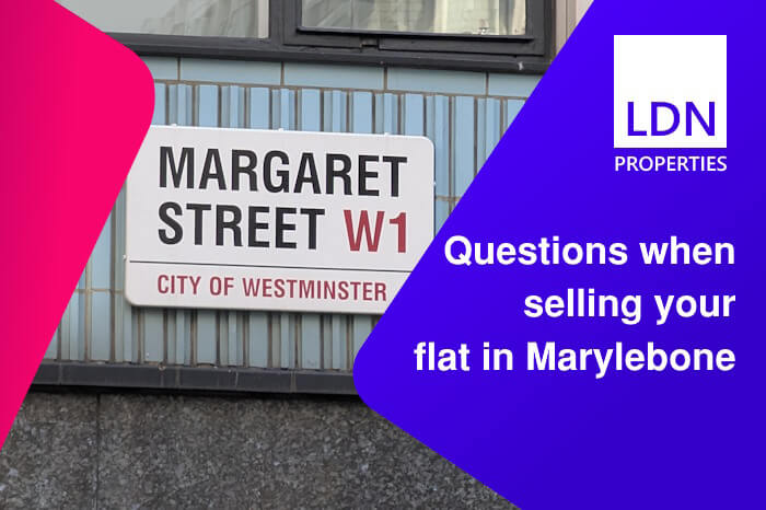 Questions when selling your flat in Marylebone